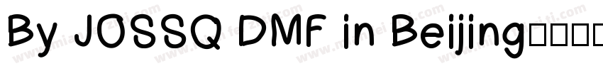 By JOSSQ DMF in Beijing下载字体转换